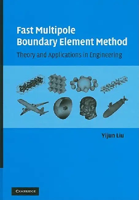 Fast Multipole Boundary Element Method by Yijun Liu