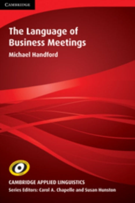 The Language Of Business Meetings  by Michael Handford