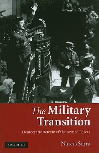 The Military Transition by Narcis Serra, Peter Bush