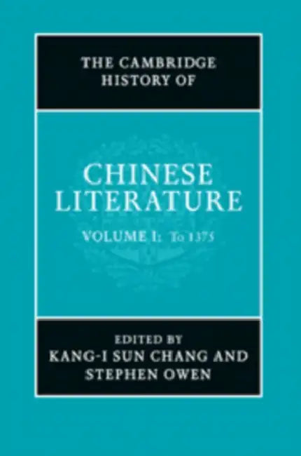 The Cambridge History of Chinese Literature 2 Volume Hardback Set by Kang-I Sun Chang, Stephen Owen