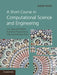 A Short Course in Computational Science and Engineering by David Yevick