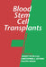 Blood Stem Cell Transplants by Robert Peter Gale, Christopher A. Juttner, Philippe Henon