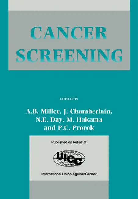 Cancer Screening by A. B. Miller, J. Chamberlain, N. E. Day