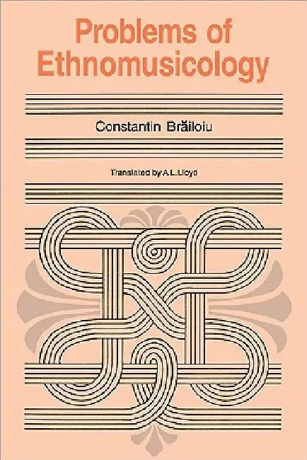 Problems of Ethnomusicology by Constantin Brailoiu