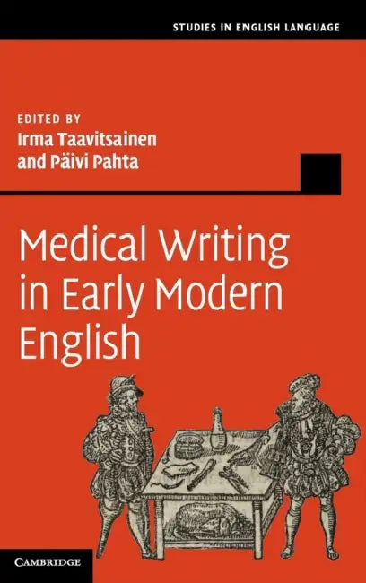 Medical Writing in Early Modern English by Irma Taavitsainen, Päivi Pahta