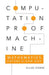 Computation, Proof, Machine by Gilles Dowek, Pierre Guillot, Marion Roman
