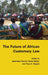 The Future of African Customary Law by Jeanmarie Fenrich, Paolo Galizzi, Tracy Higgins