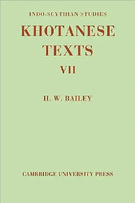 Indo-Scythian Studies: Being Khotanese Texts by Harold Walter Bailey
