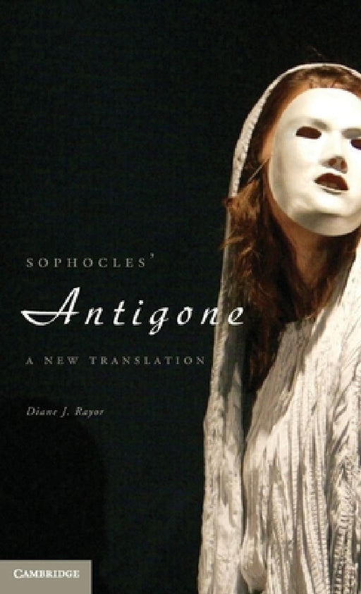 Sophocles' Antigone: A New Translation by Diane Rayor