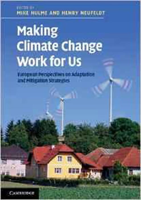 Making Climate Change Work For Us: European Perspectives on Adaptation and Mitigation Strategies