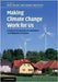 Making Climate Change Work For Us: European Perspectives on Adaptation and Mitigation Strategies by Mike Hulme