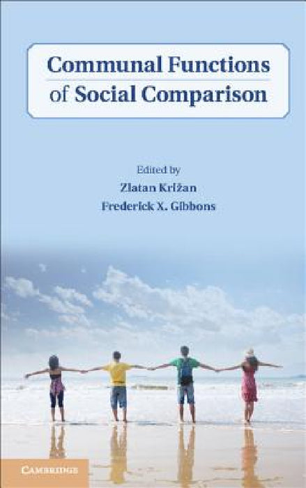 Communal Functions of Social Comparison by Zlatan Krizan, Frederick X. Gibbons