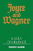 Joyce and Wagner: A Study of Influence by Timothy Peter Martin