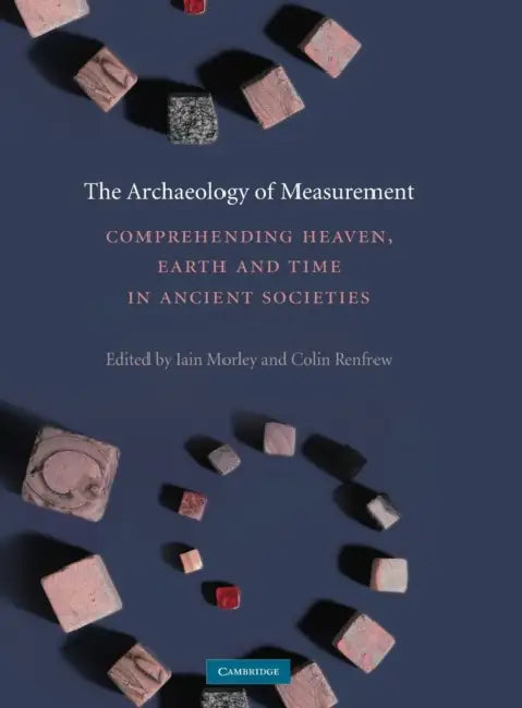 The Archaeology of Measurement by Iain Morley