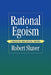 Rational Egoism: A Selective and Critical History by Robert Shaver