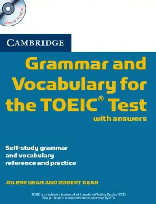 Cambridge Grammar and Vocabulary for the Toeic Test with Answers and Audio CDs (2): Self-Study Grammar and Vocabulary Reference and Practice [With CD by Jolene Gear