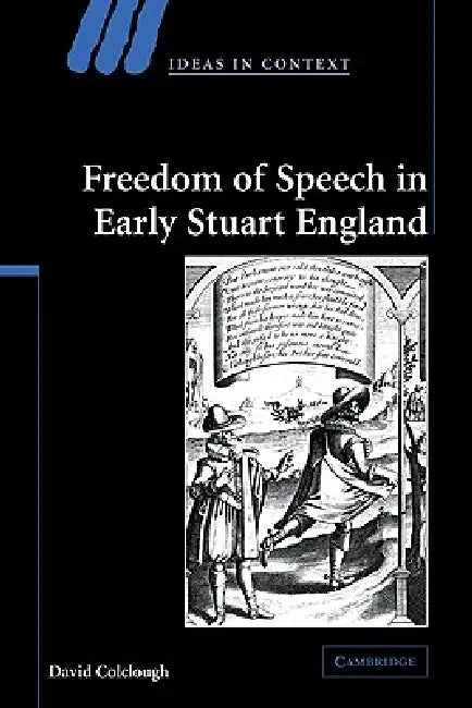 Freedom of Speech in Early Stuart England by David Colclough