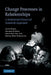 Change Processes in Relationships: A Relational-Historical Research Approach by Alan Fogel, Andrea Garvey, Hui-Chin Hsu