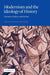 Modernism and the Ideology of History: Literature, Politics, and the Past by Louise Blakeney Williams