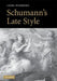 Schumann's Late Style by Laura Tunbridge