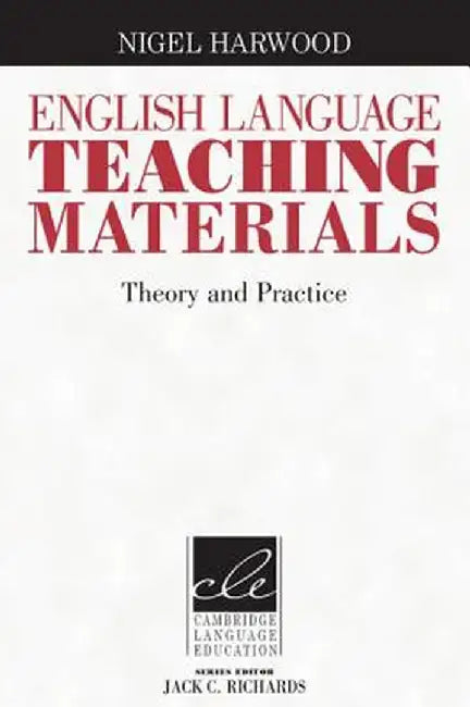 English Language Teaching Materials: Theory and Practice by Nigel Harwood