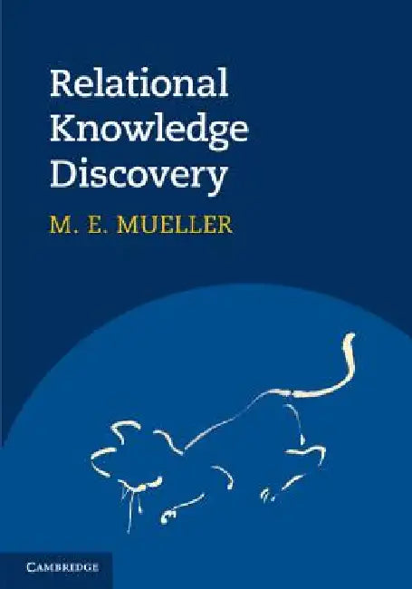 Relational Knowledge Discovery by M. E. Müller
