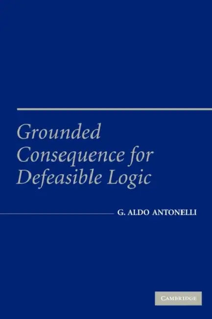 Grounded Consequence for Defeasible Logic by Aldo Antonelli, G. Aldo Antonelli
