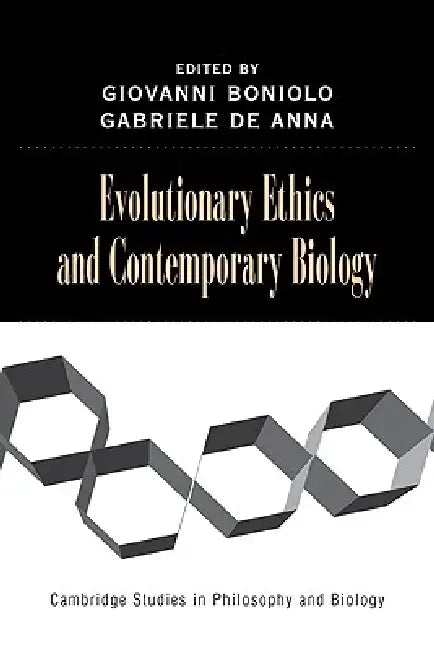 Evolutionary Ethics and Contemporary Biology by Giovanni Boniolo, Gabriele de Anna, Boniolo Giovanni