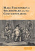 Male Friendship in Shakespeare and His Contemporaries by Thomas Macfaul, Tom Macfaul