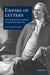 Empire of Letters: Letter Manuals and Transatlantic Correspondence, 1680 1820 by Eve Tavor Bannet
