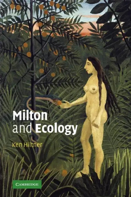 Milton and Ecology by Ken Hiltner