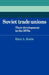 Soviet Trade Unions: Their Development in the 1970s by Blair A. Ruble
