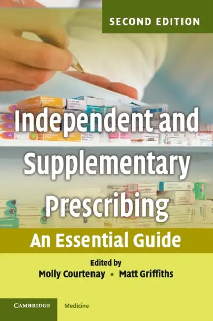 Independent and Supplementary Prescribing by Molly Courtenay, Matt Griffiths, June Crown