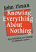 Knowing Everything about Nothing: Specialization and Change in Research Careers by John M. Ziman