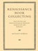 Renaissance Book Collecting: Jean Grolier and Diego Hurtado de Mendoza, Their Books and Bindings by Anthony Hobson