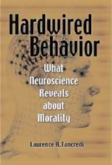 Hardwired Behavior by Laurence Tancredi