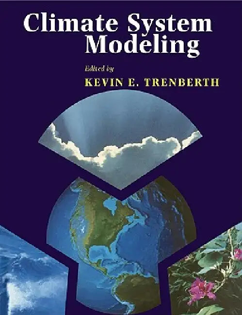 Climate System Modeling by Kevin E. Trenberth, Trenberth Kevin E.