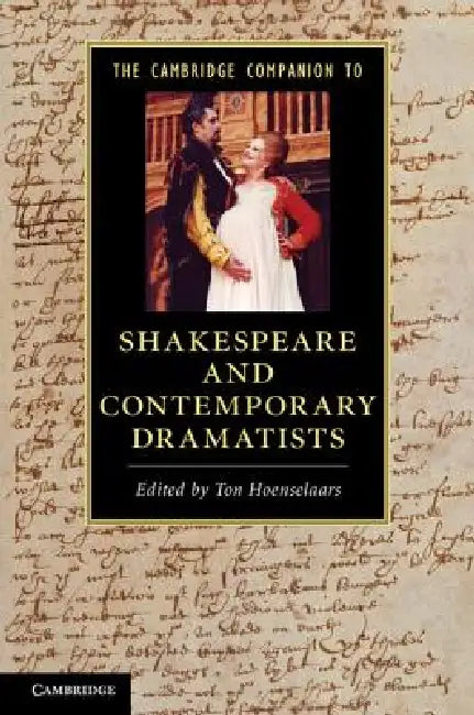 The Cambridge Companion to Shakespeare and Contemporary Dramatists by Ton Hoenselaars