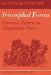 Triumphal Forms: Structural Patterns in Elizabethan Poetry by Alastair Fowler, Fowler Alastair
