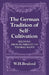 The German Tradition of Self-Cultivation: 'Bildung' from Humboldt to Thomas Mann by W. H. Bruford