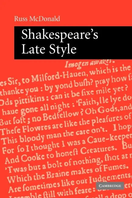 Shakespeare's Late Style by Russ McDonald