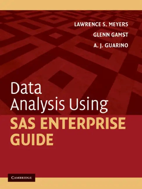 Data Analysis Using SAS Enterprise Guide by Lawrence S. Meyers, Glenn Gamst, A. J. Guarino