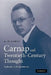 Carnap and Twentieth-Century Thought: Explication as Enlightenment by A. W. Carus, Carus A. W.