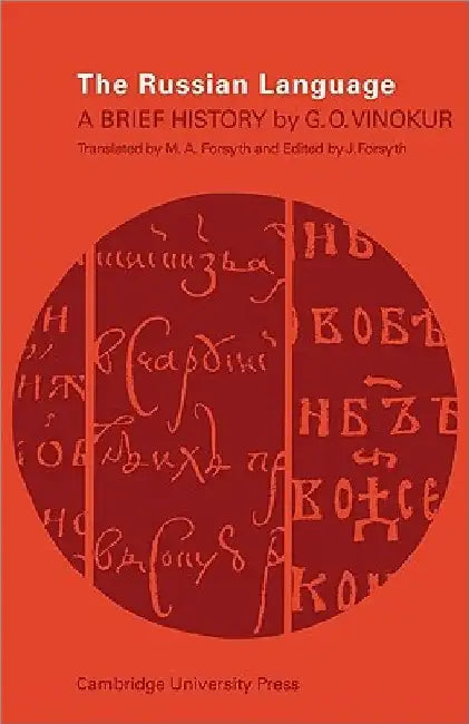 The Russian Language: A Brief History by G. O. Vinokur