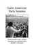 Latin American Party Systems by Herbert Kitschelt, Kirk A. Hawkins, Juan Pablo Luna