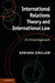 International Relations Theory and International Law by Adriana Sinclair