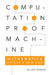 Computation, Proof, Machine by Gilles Dowek, Pierre Guillot, Marion Roman
