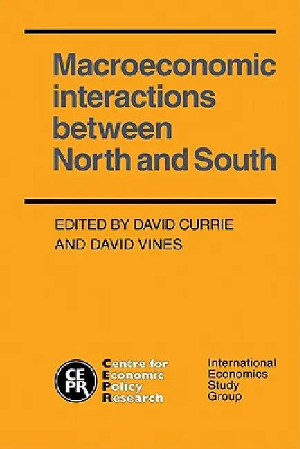 Macroeconomic Interactions Between North and South by David Currie, David Vines