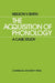 The Acquisition of Phonology: A Case Study by Neilson V. Smith, Smith Neilson V.