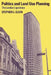 Politics and Land Use Planning: The London Experience by Stephen L. Elkin, Elkin Stephen L.